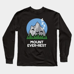 Mount Ever-rest Funny Sleeping Mountain Pun Long Sleeve T-Shirt